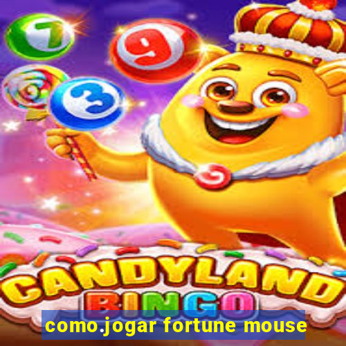 como.jogar fortune mouse